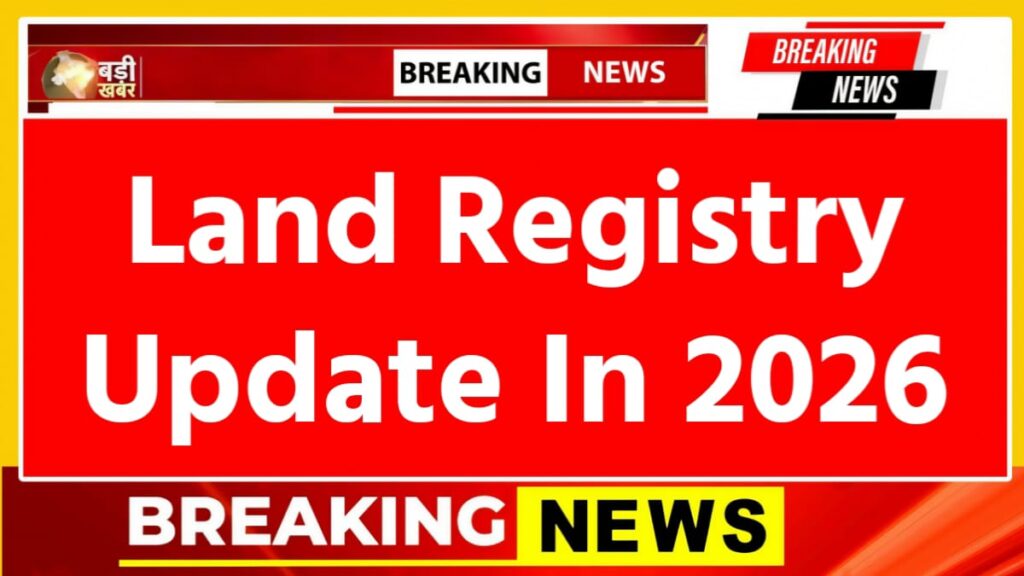 Land Registry Update 2026
